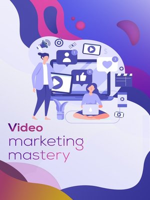 cover image of Video Marketing Mastery